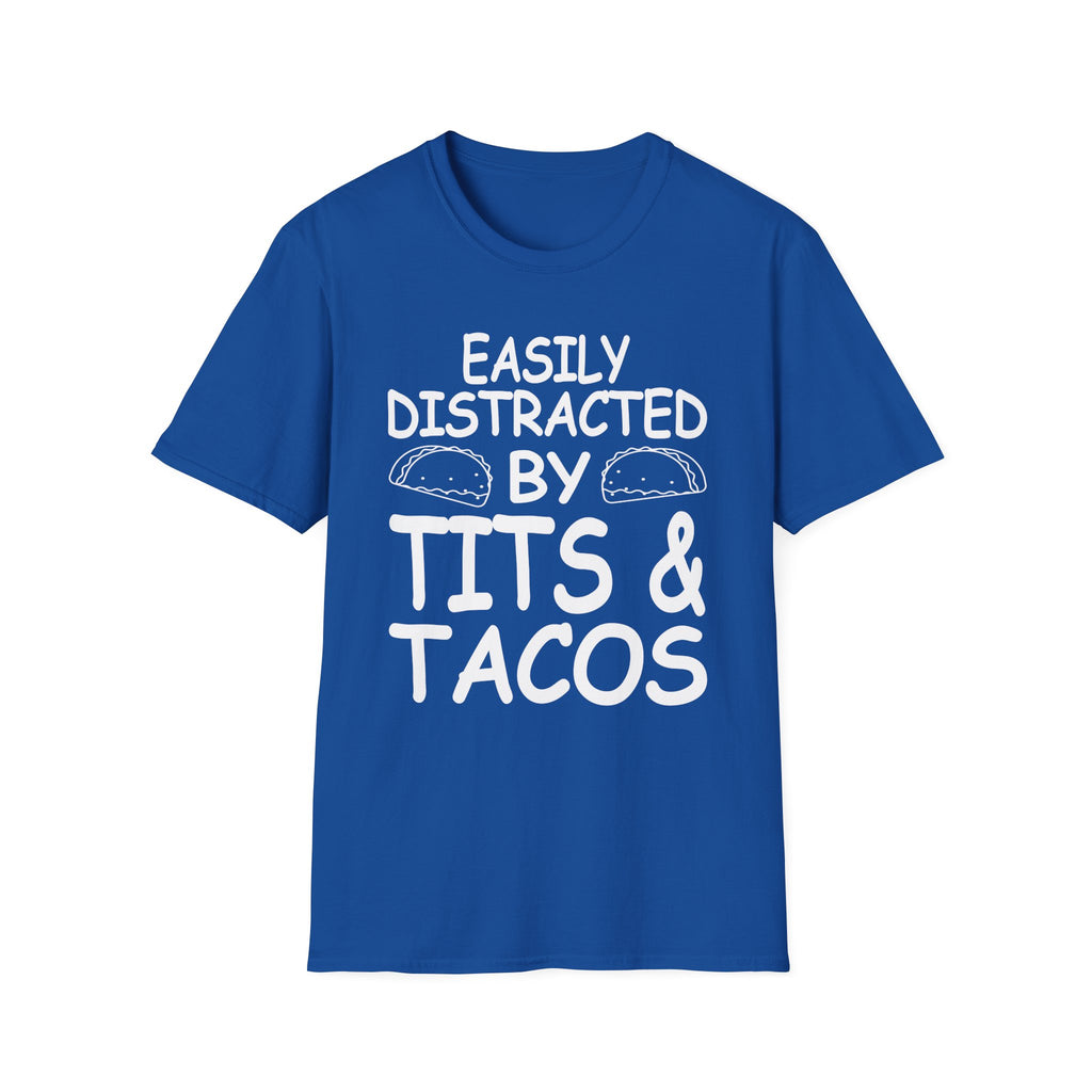 Easily Distracted By Tits And Tacos | Funny Raunchy Dirty Food Pun Adult Gift T-Shirt