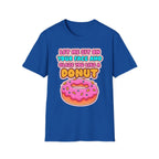 Let Me Sit On Your Face And Glaze You Like A Donut | Funny Raunchy Facesitting Sexual Innuendo GiftT-Shirt