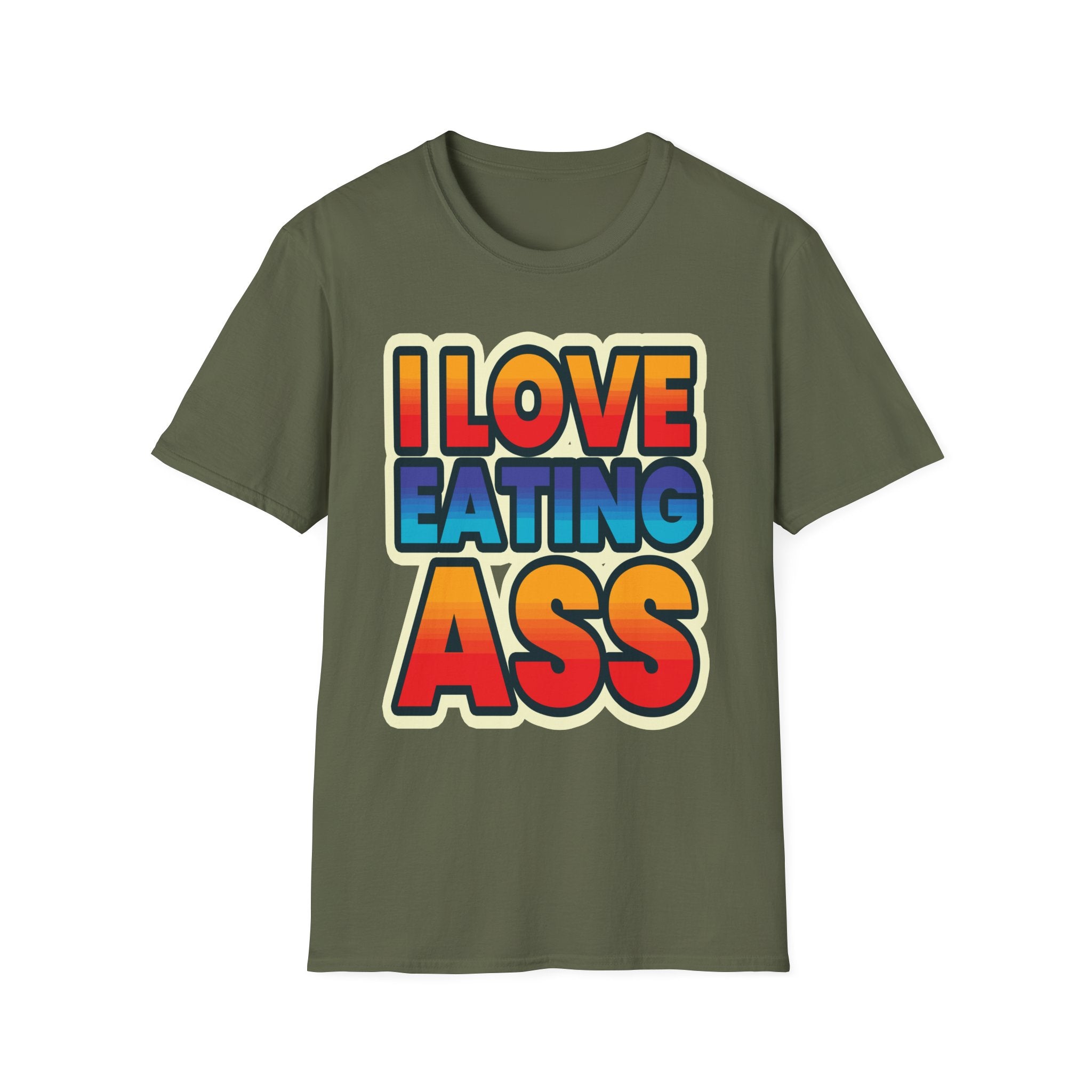I Love Eating Ass | Funny Raunchy Adult Humor T-Shirt
