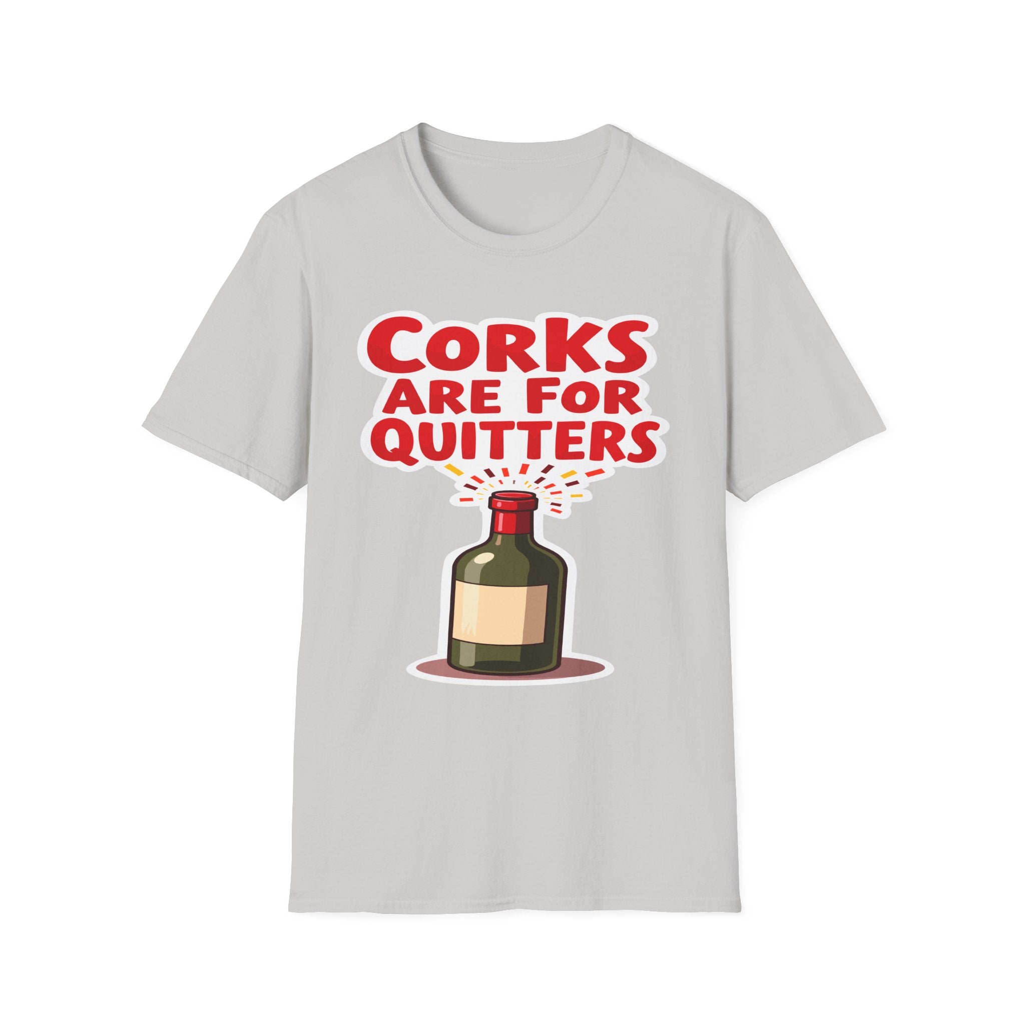 Corks Are For Quitters | Funny Wine Lover Adult Humor Gift T-Shirt