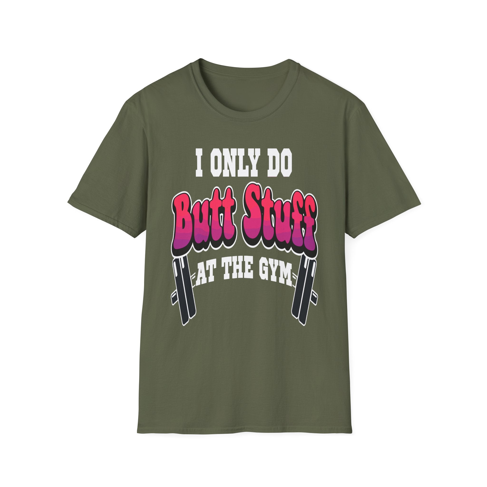 I Only Do Butt Stuff At The Gym | Funny Raunchy Workout Squat Humor Gift T-Shirt