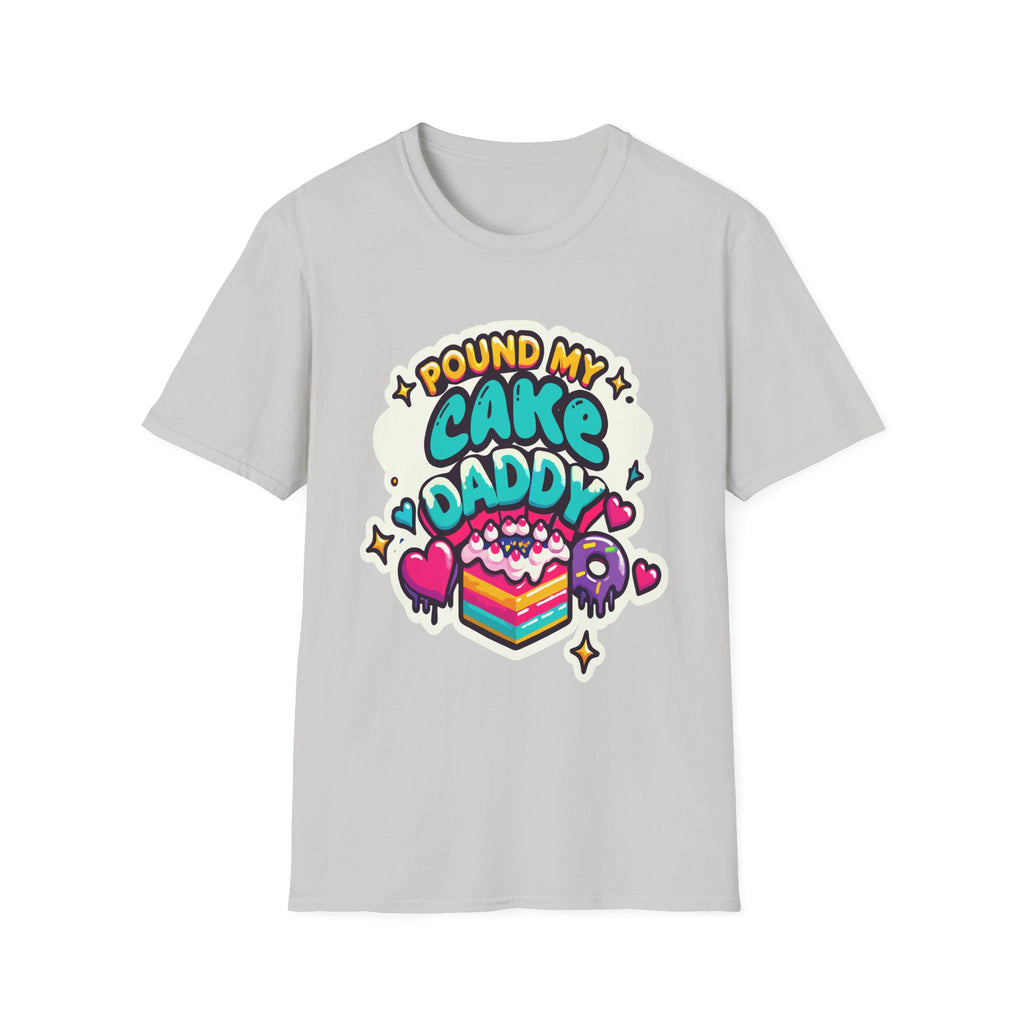 Pound My Cake Daddy | Funny Raunchy Sexual Innuendo Kink Gift T-Shirt