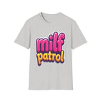 MILF Patrol | Funny Raunchy Hot Mom Hunter Adult Humor Gift T-Shirt