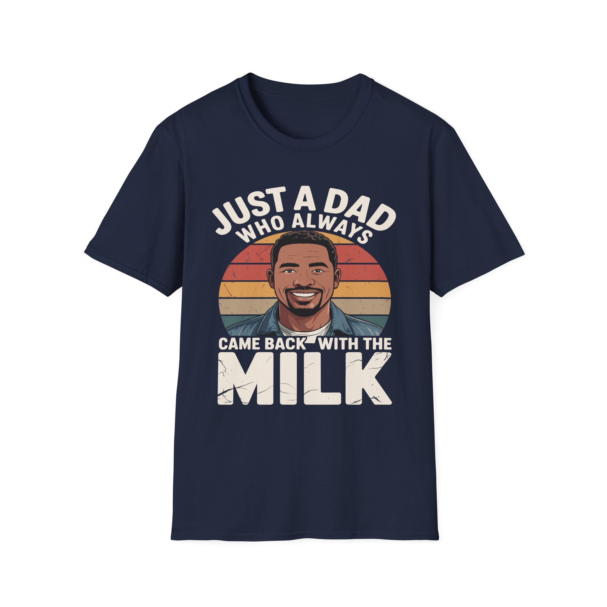 Just A Dad Who Always Came Back With The Milk | Funny Dad Joke Fatherhood Humor Graphic T-Shirt
