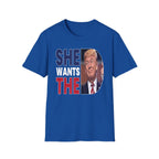 She Wants The D Donald Trump | Funny Political Raunchy Presidential Humor Gift T-Shirt