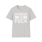 Divorced As Fuck | Funny Divorce Party Adult Humor Gift T-Shirt