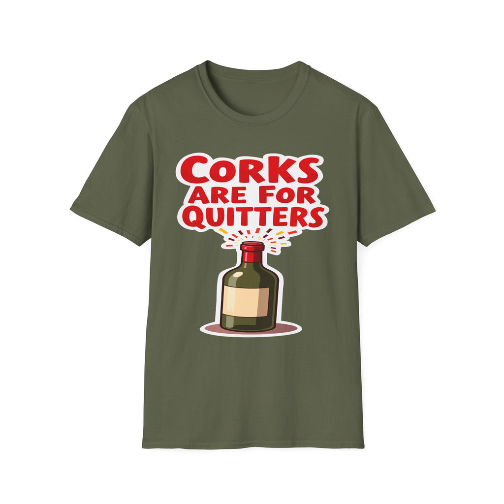 Corks Are For Quitters | Funny Wine Lover Adult Humor Gift T-Shirt