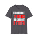 If You Want 12 Inches We Can Do It 3 Times | Funny Adult Humor Raunchy Gag Gift T-Shirt