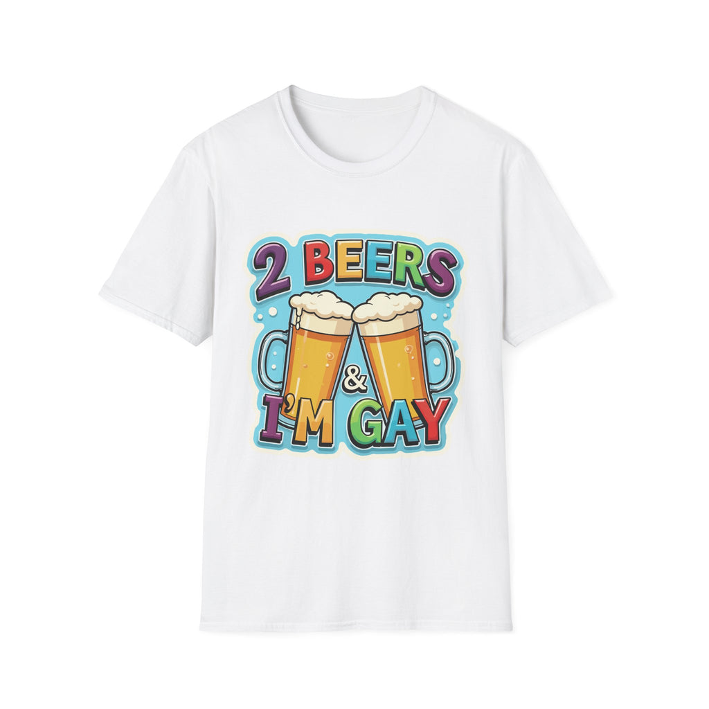 2 Beers & I'm Gay | Funny Adult Humor T-Shirt