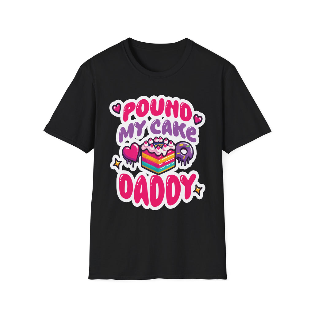 Pound My Cake Daddy | Funny Raunchy Sexual Innuendo Dirty Food Pun Gift T-Shirt