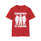 Sharing Is Caring Threesome | Funny Threesome Throuple Swinger Gift for Couples T-Shirt