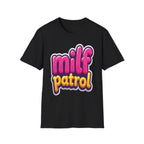 MILF Patrol | Funny Raunchy Hot Mom Hunter Adult Humor Gift T-Shirt