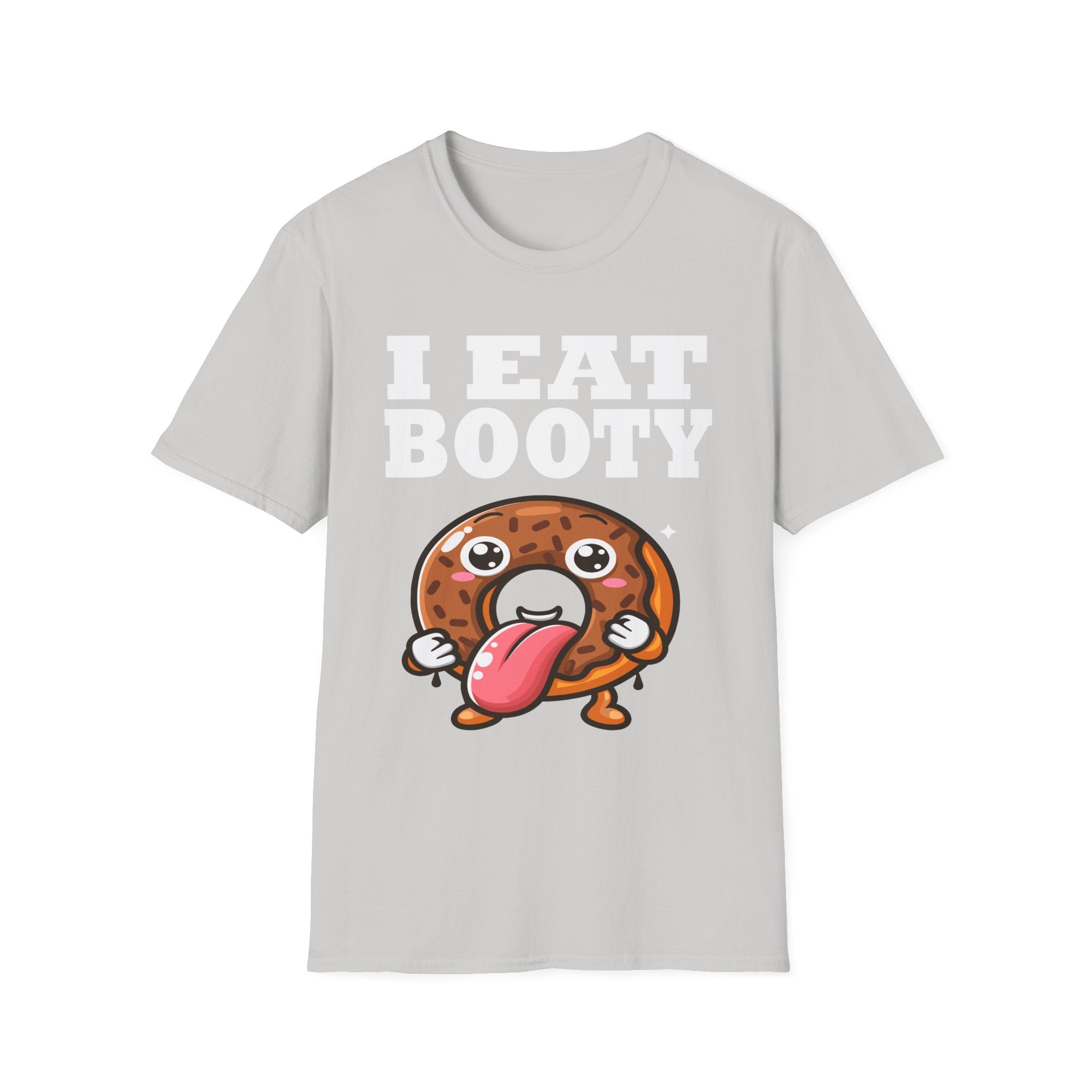 I Eat Booty | Funny Adult Humor Raunchy Sex Joke Gift T-Shirt