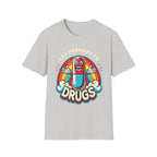 Say Perhaps To Drugs | Funny Adult Humor Raunchy Party Gift T-Shirt