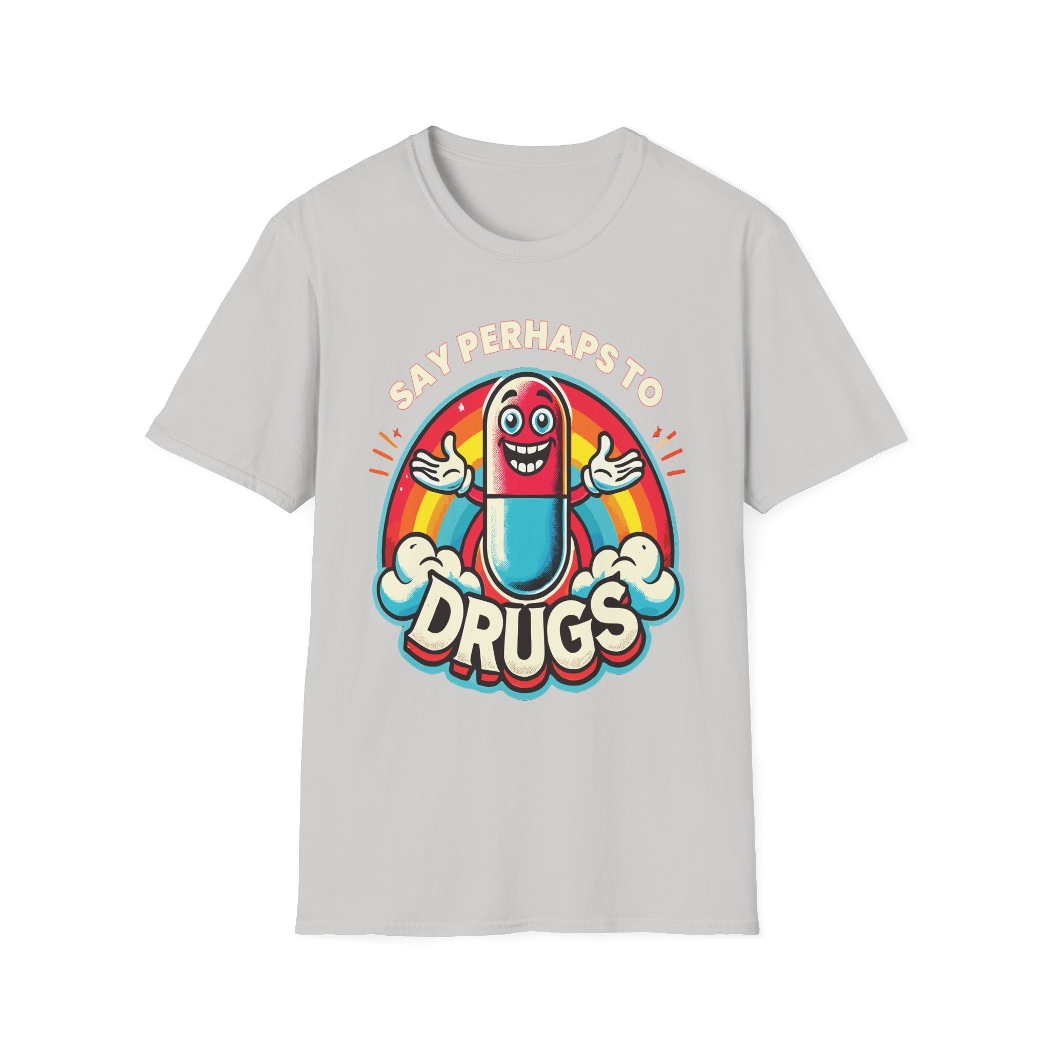 Say Perhaps To Drugs | Funny Adult Humor Raunchy Party Gift T-Shirt