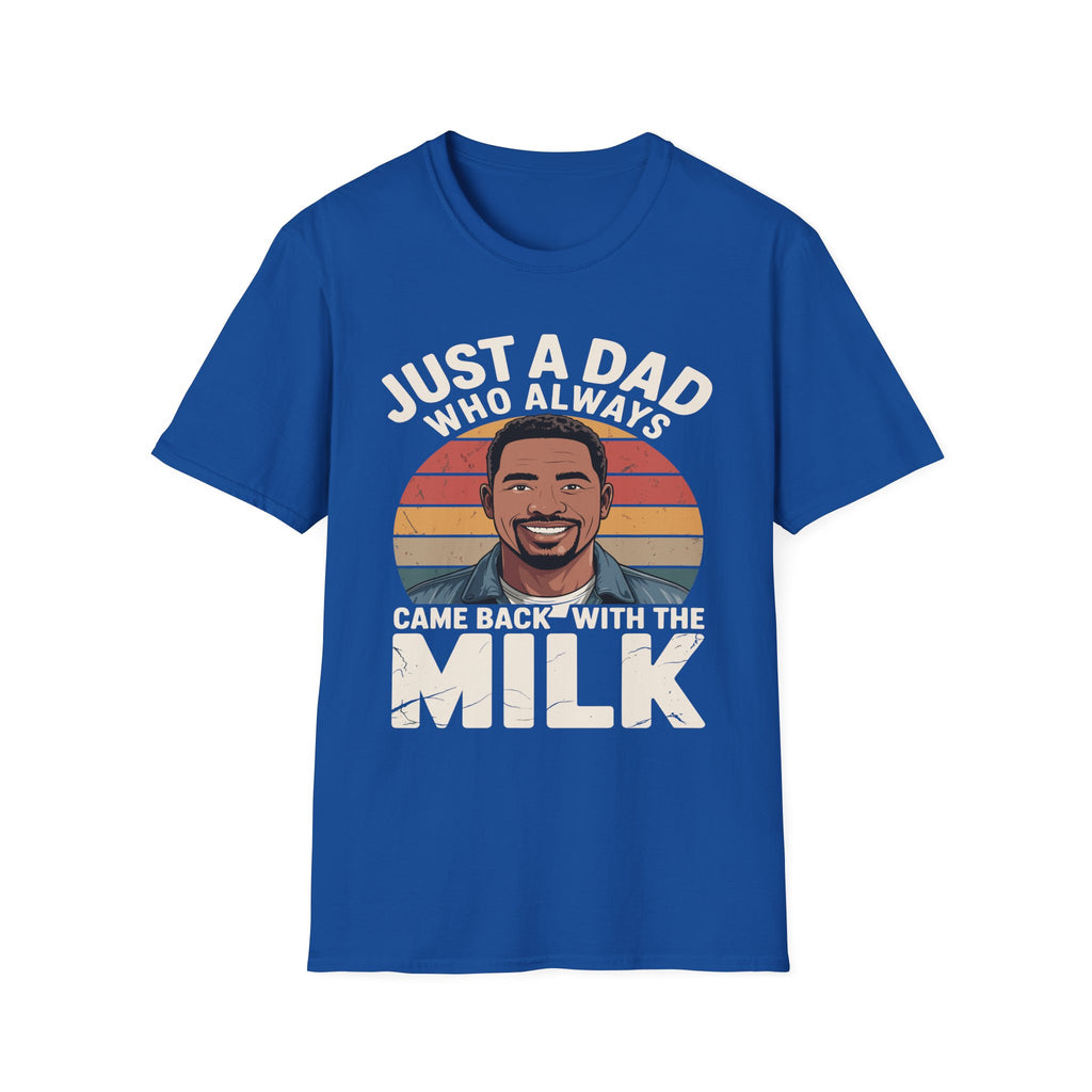 Just A Dad Who Always Came Back With The Milk | Funny Dad Joke Fatherhood Humor Graphic T-Shirt
