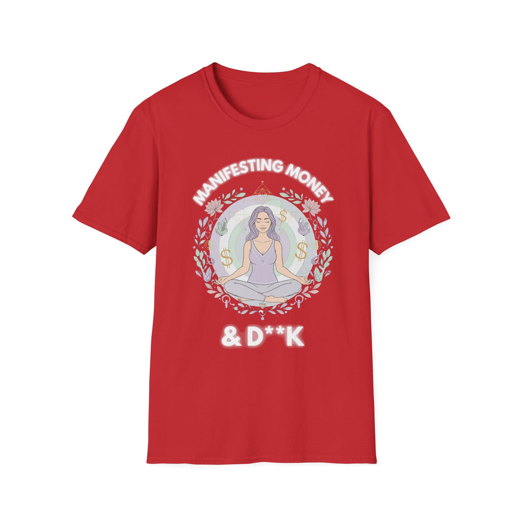 Manifesting Money And D**K | Funny Manifestation Adult Humor Gift T-Shirt