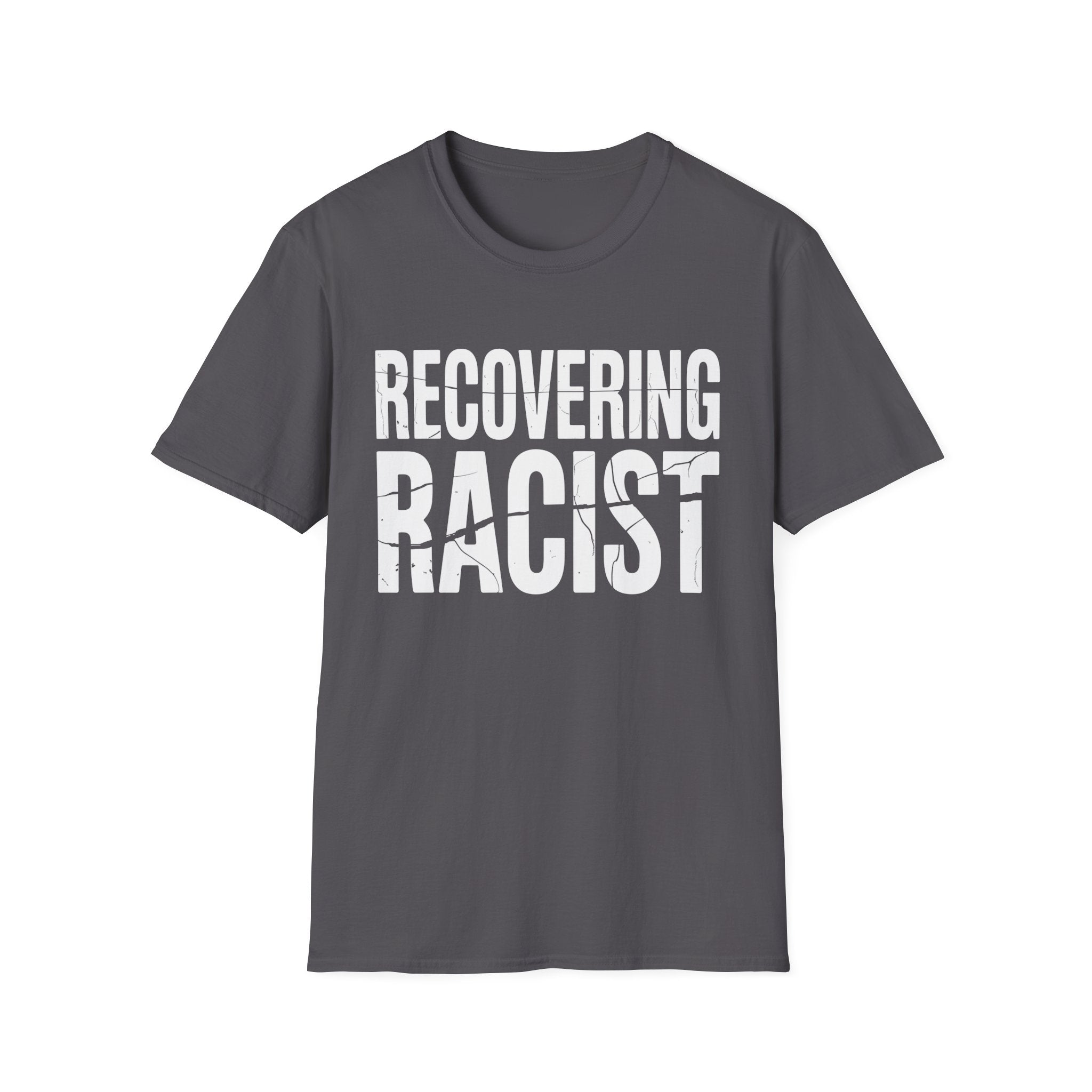 Recovering Racist T-Shirt | Funny Dark Humor & Offensive Novelty T-Shirt