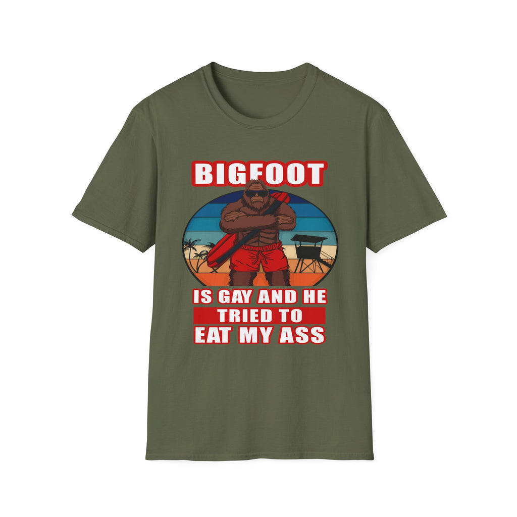 Bigfoot Is Gay He Tried To Eat My Ass | Funny Adult Humor Raunchy Gag Gift T-Shirt