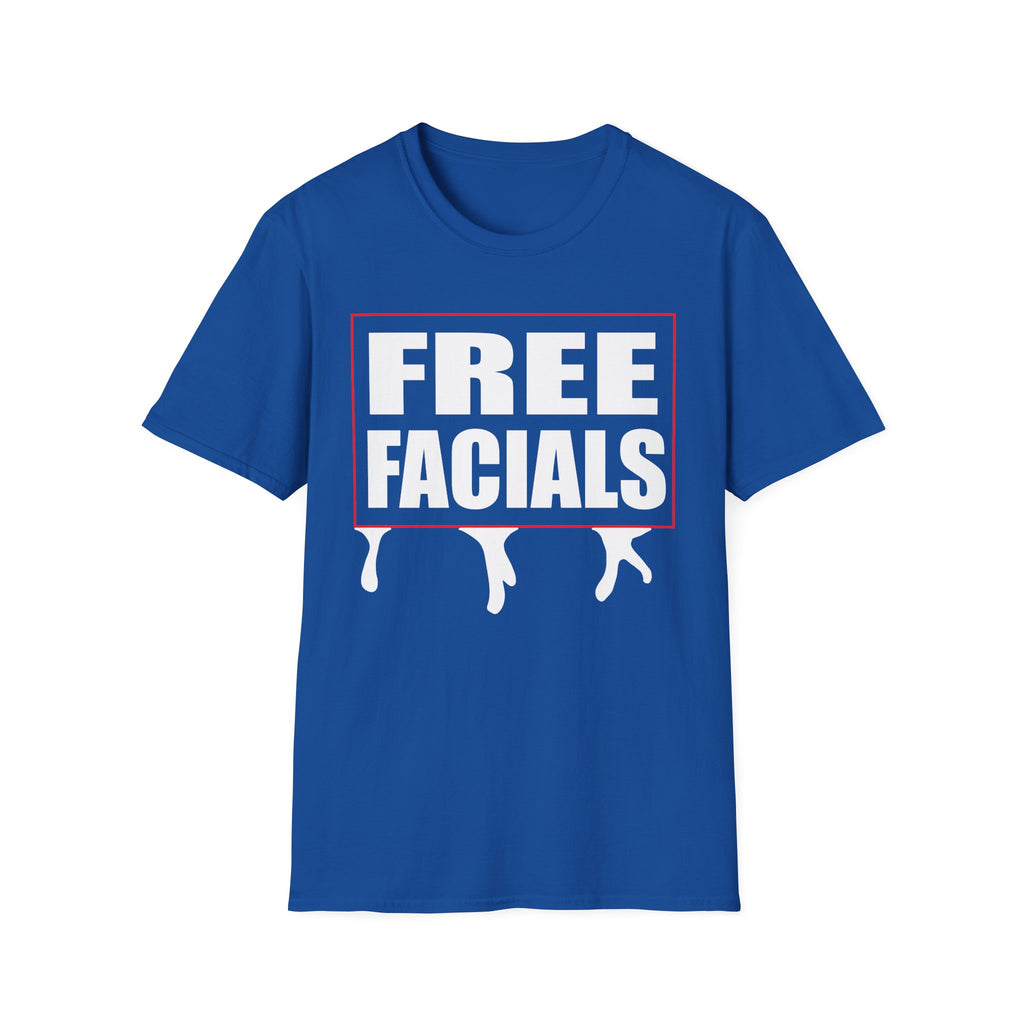 Free Facials | Funny Adult Humor Raunchy Joke Gift T-Shirt