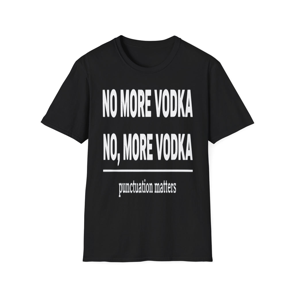 No More Vodka | Funny Adult Humor Drinking Joke Gift T-Shirt