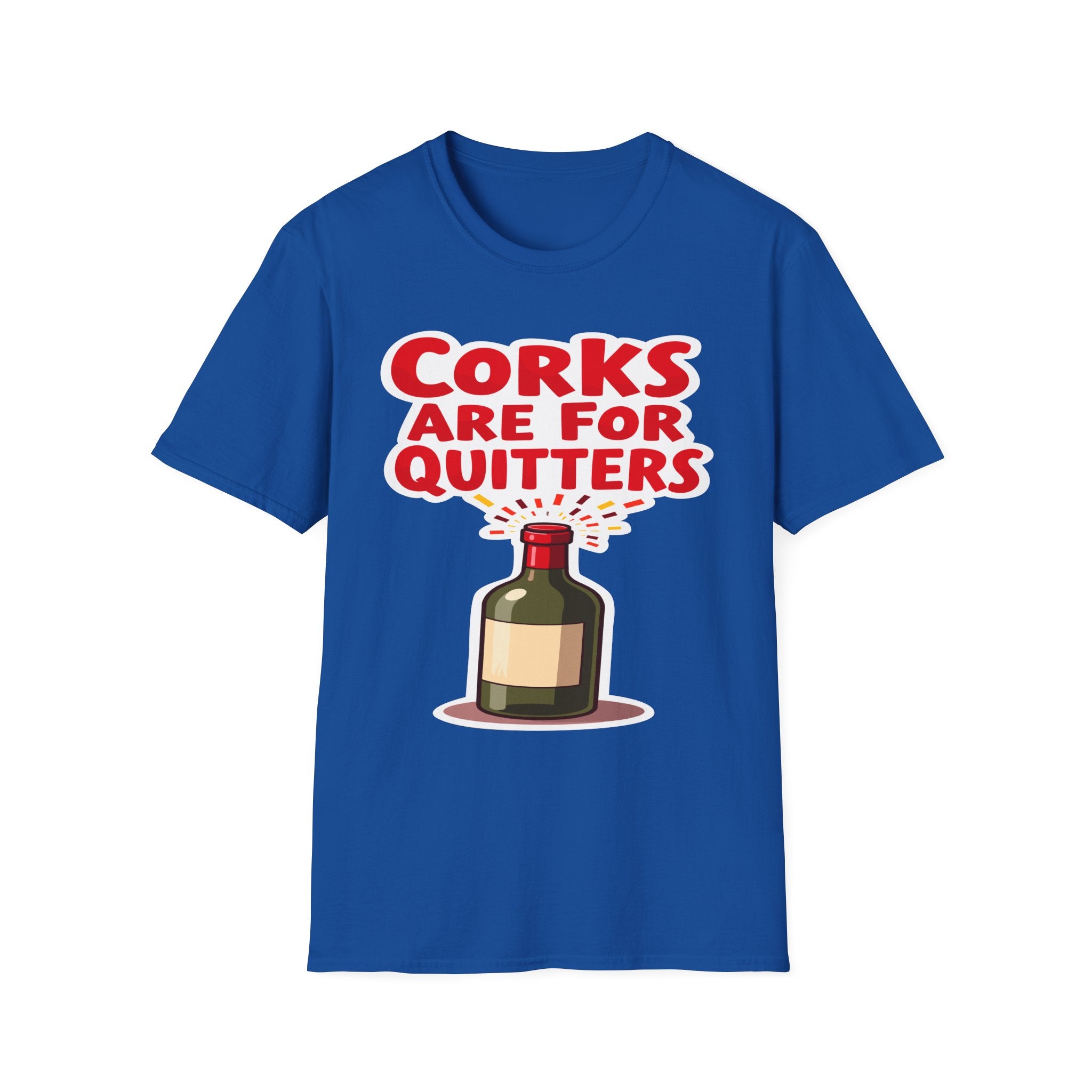 Corks Are For Quitters | Funny Wine Lover Adult Humor Gift T-Shirt