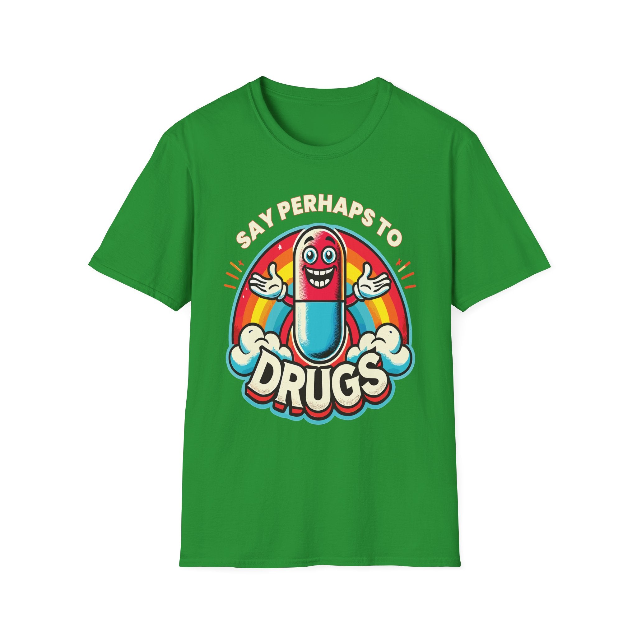 Say Perhaps To Drugs | Funny Adult Humor Raunchy Party Gift T-Shirt