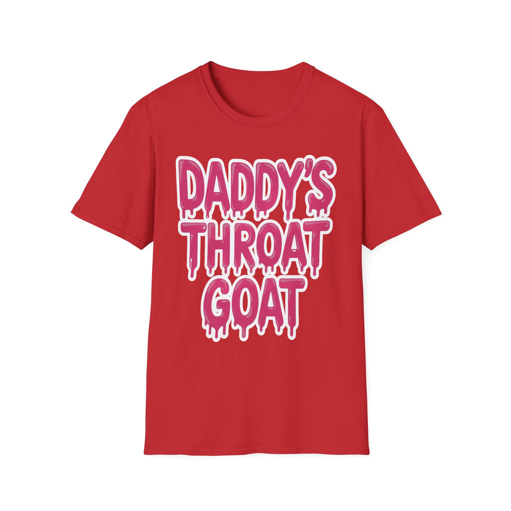 Daddys Throat Goat | Funny Adult Humor Raunchy Gag Gift T-Shirt