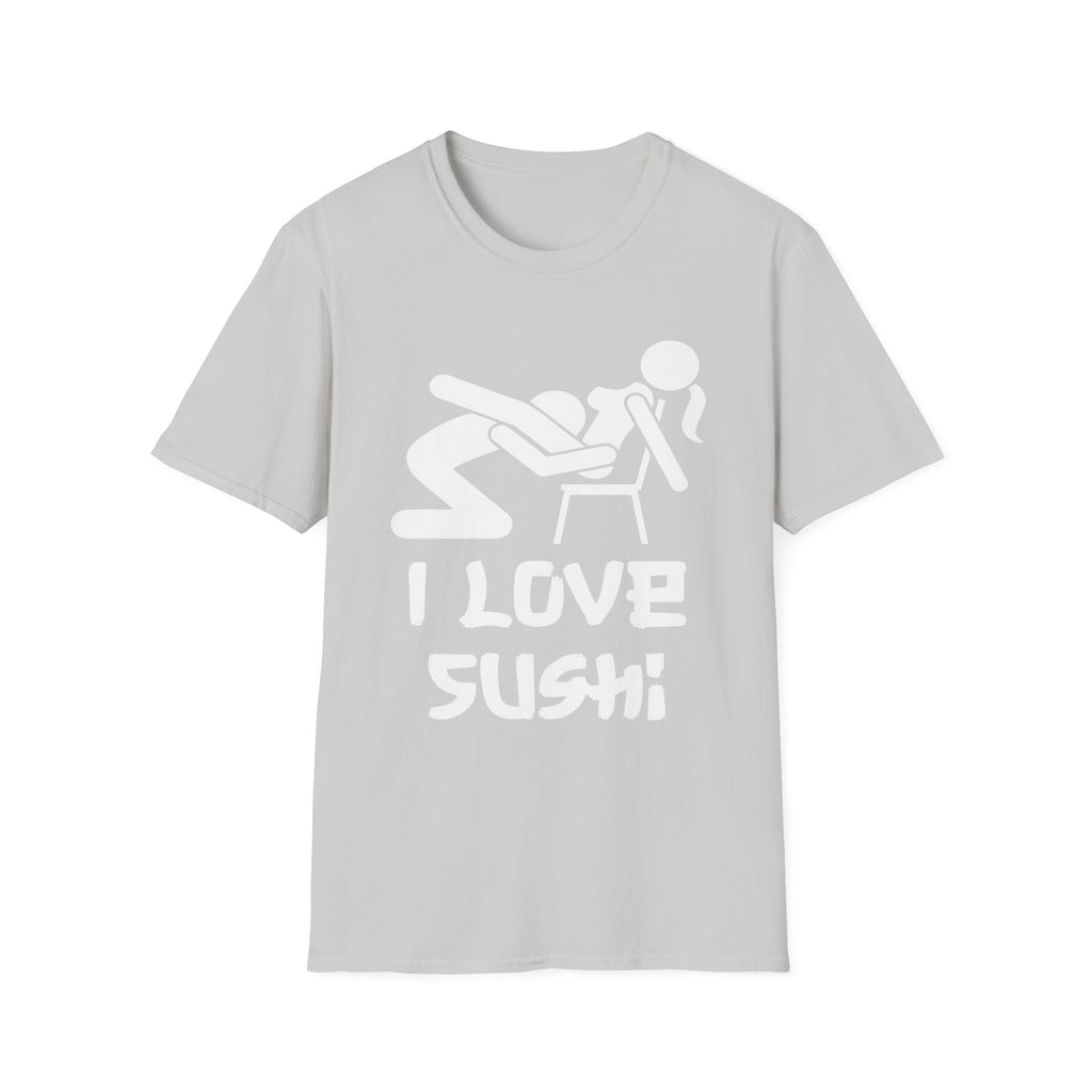 I Love Sushi Sexual Innuendo | Funny Adult Humor Gift For Him T-Shirt