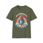 Say Perhaps To Drugs | Funny Adult Humor Raunchy Party Gift T-Shirt