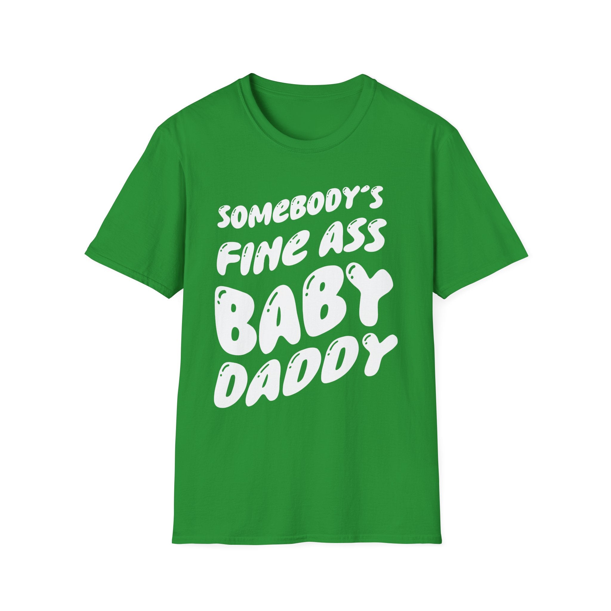 Somebodys Fine Ass Baby Daddy | Funny Adult Humor Raunchy Gift T-Shirt