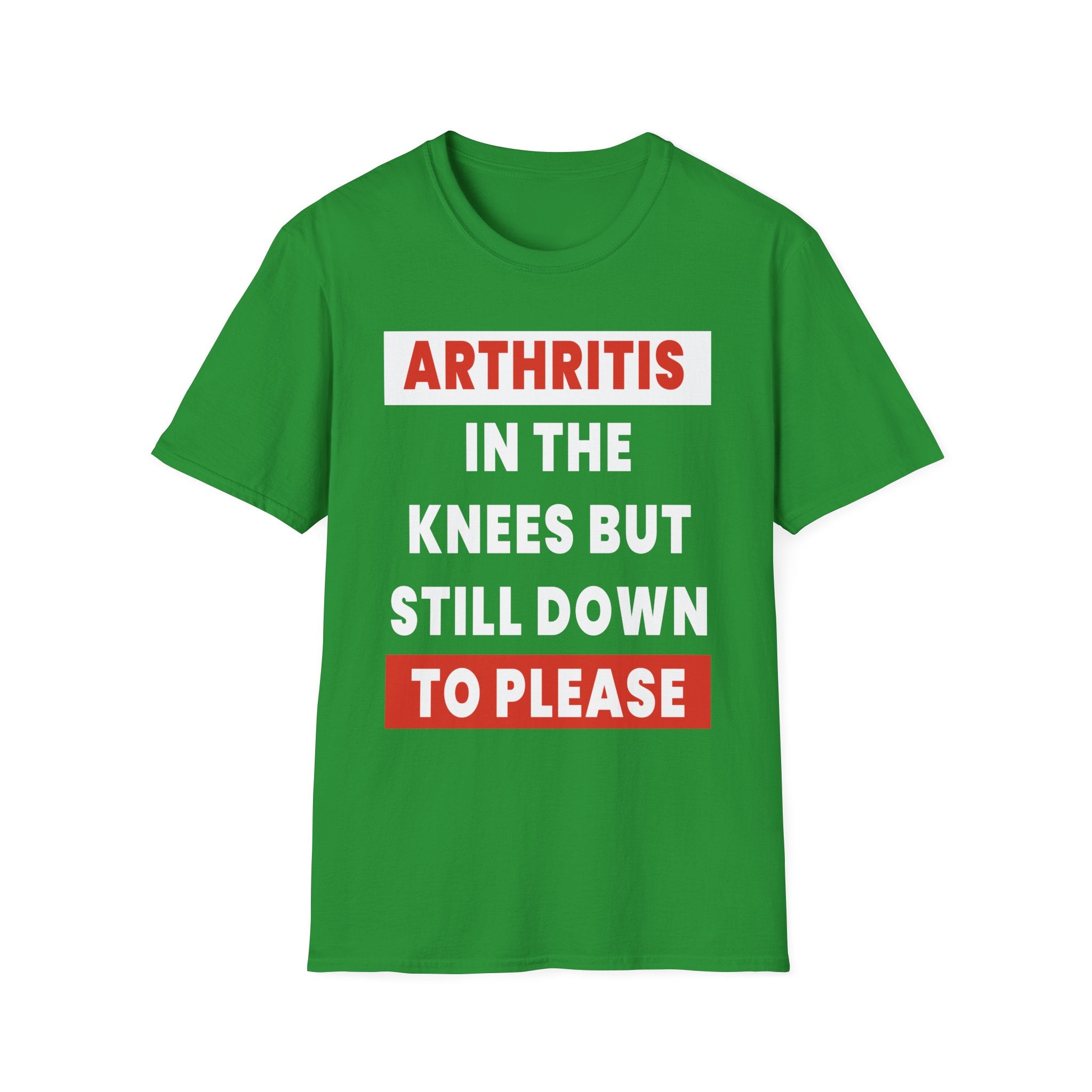 Arthritis In The Knees But Still Down To Please | Funny Old Age Sexual Innuendo Raunchy Senior Gift T-Shirt