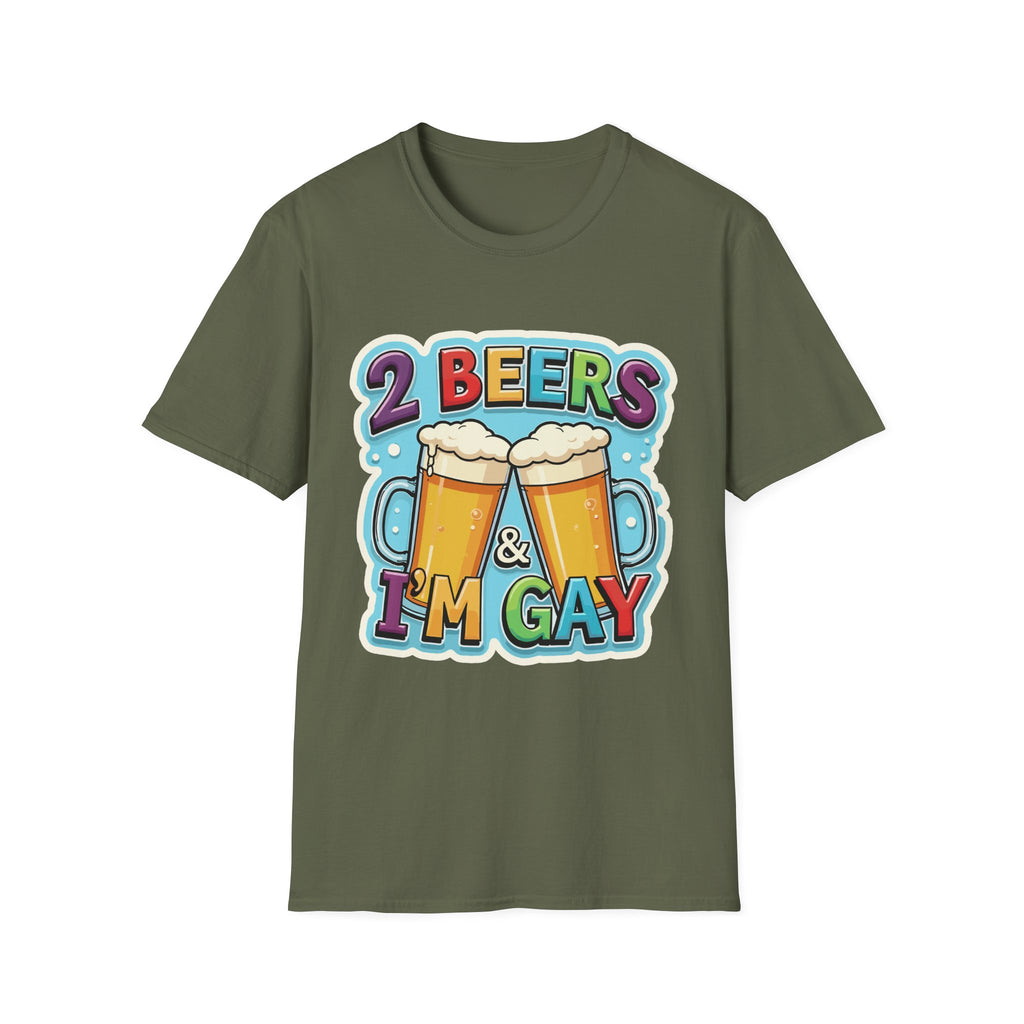 2 Beers & I'm Gay | Funny Adult Humor T-Shirt