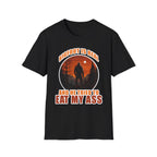 Bigfoot Is Real And He Tried To Eat My Ass | Funny Bigfoot Adult Humor Gift T-Shirt