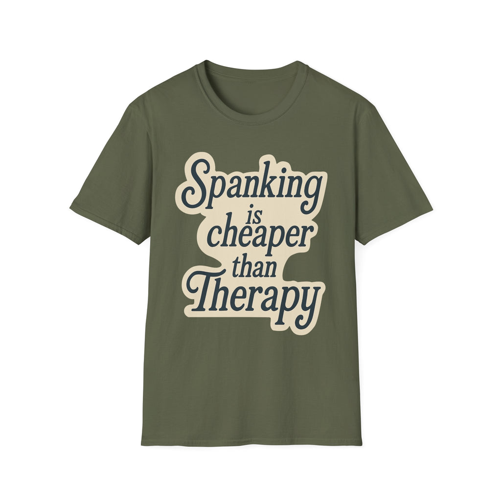 Spanking Is Cheaper Than Therapy | Funny Adult Humor Raunchy Gift for Couples T-Shirt