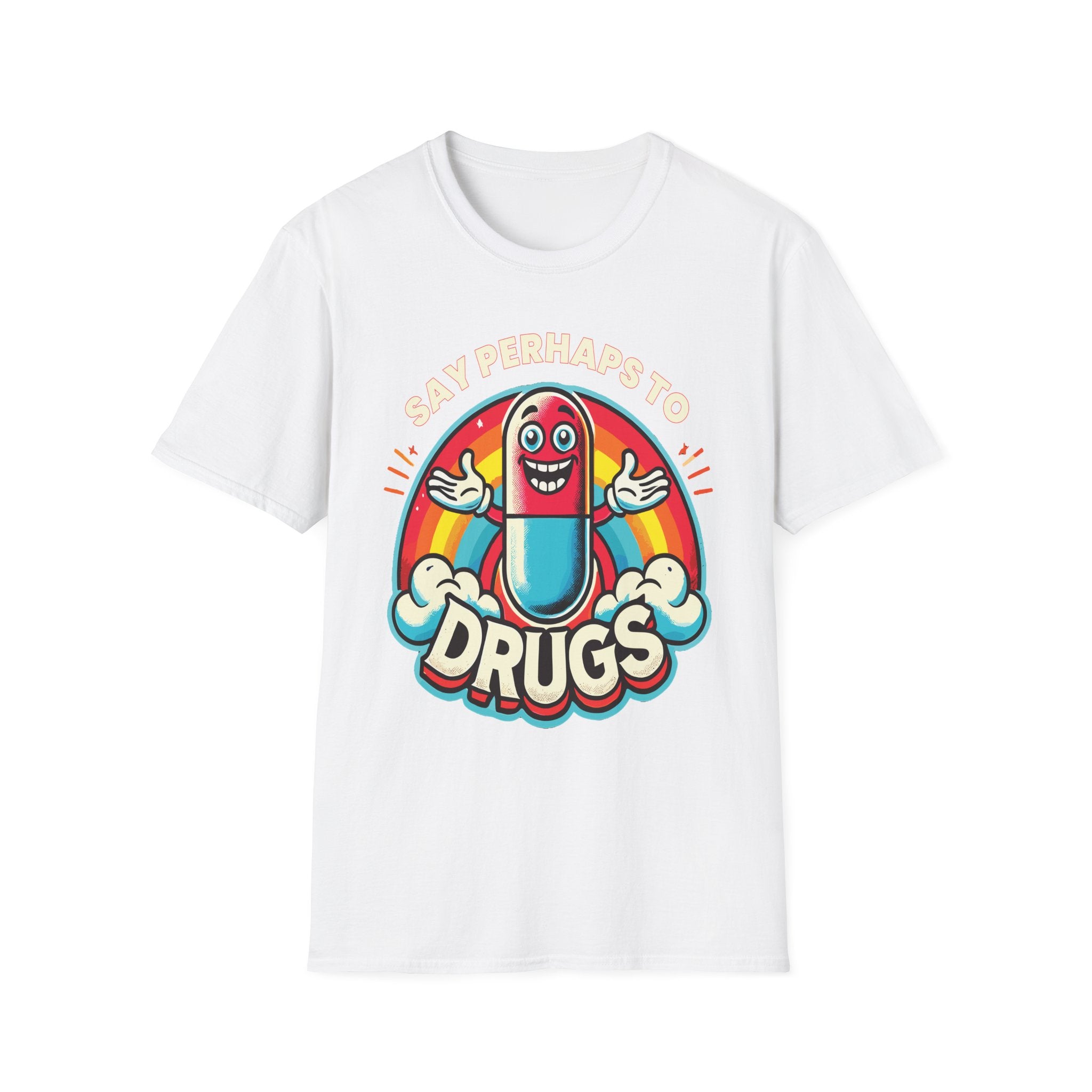 Say Perhaps To Drugs | Funny Adult Humor Raunchy Party Gift T-Shirt