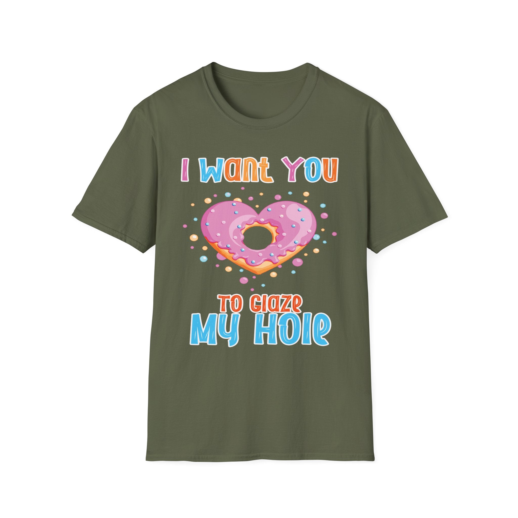 I Want You To Glaze My Hole | Funny Donut Pun Raunchy Sexual Innuendo Gift T-Shirt