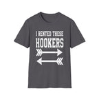 I Rented These Hookers | Funny Adult Humor Raunchy Joke Gift T-Shirt