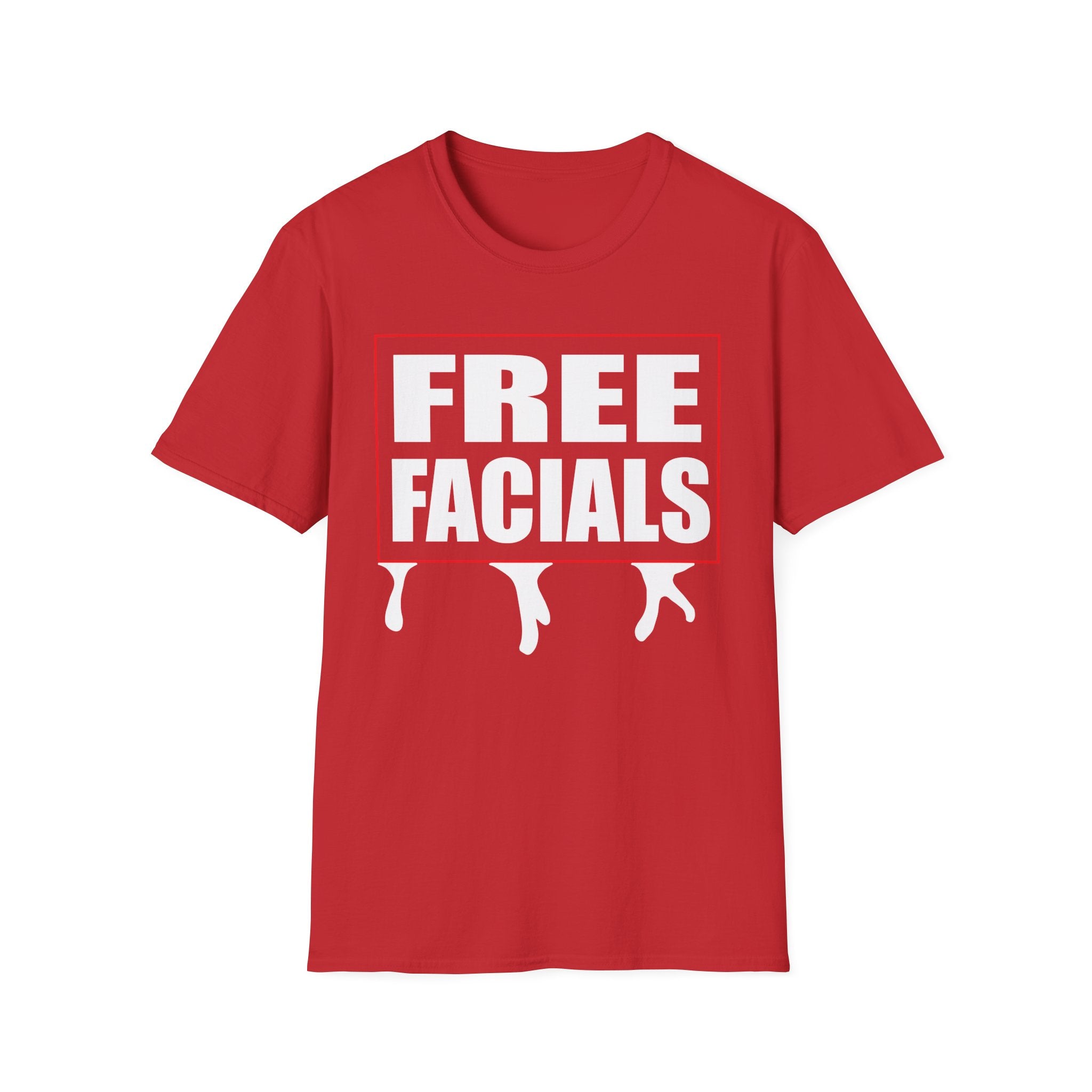 Free Facials | Funny Adult Humor Raunchy Joke Gift T-Shirt
