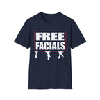 Free Facials | Funny Adult Humor Raunchy Joke Gift T-Shirt