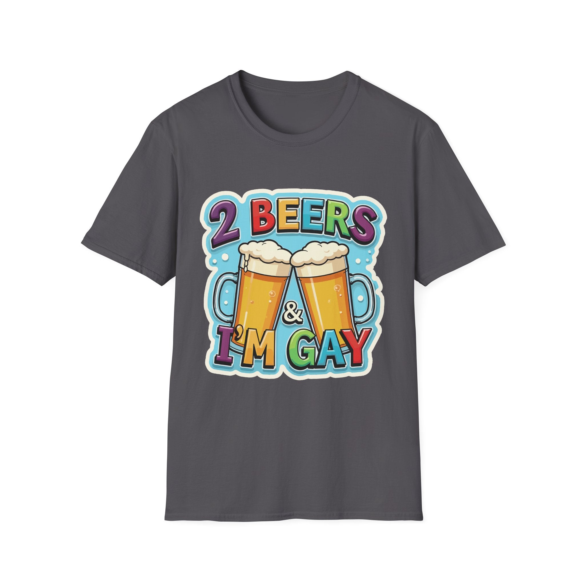 2 Beers & I'm Gay | Funny Adult Humor T-Shirt