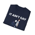 It Aint Gay If Its TSA | Funny Airport Security Adult Humor Gift T-Shirt