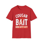 Cougar Bait Here Kitty Kitty | Funny Adult Humor Raunchy Joke Gift T-Shirt