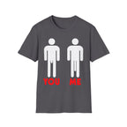 You vs Me Big Dick | Funny Adult Humor Raunchy Gag Gift for Men T-Shirt