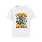 Certified Edger | Funny Adult Humor Raunchy Gift for Men T-Shirt