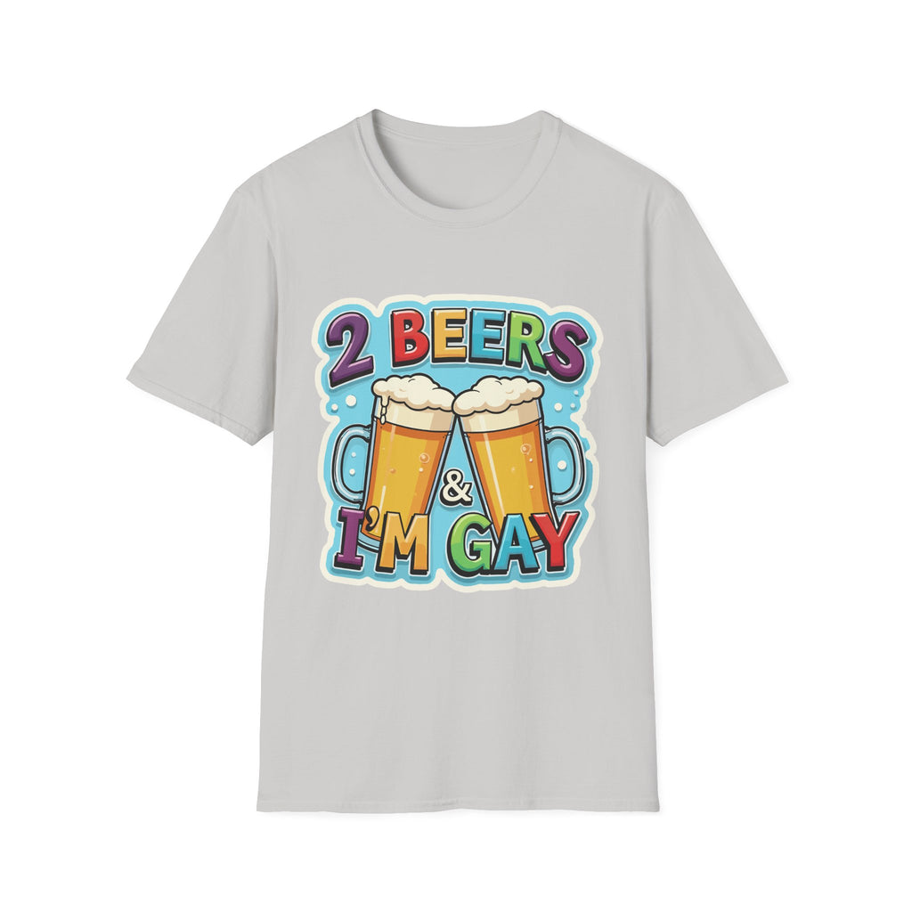 2 Beers & I'm Gay | Funny Adult Humor T-Shirt