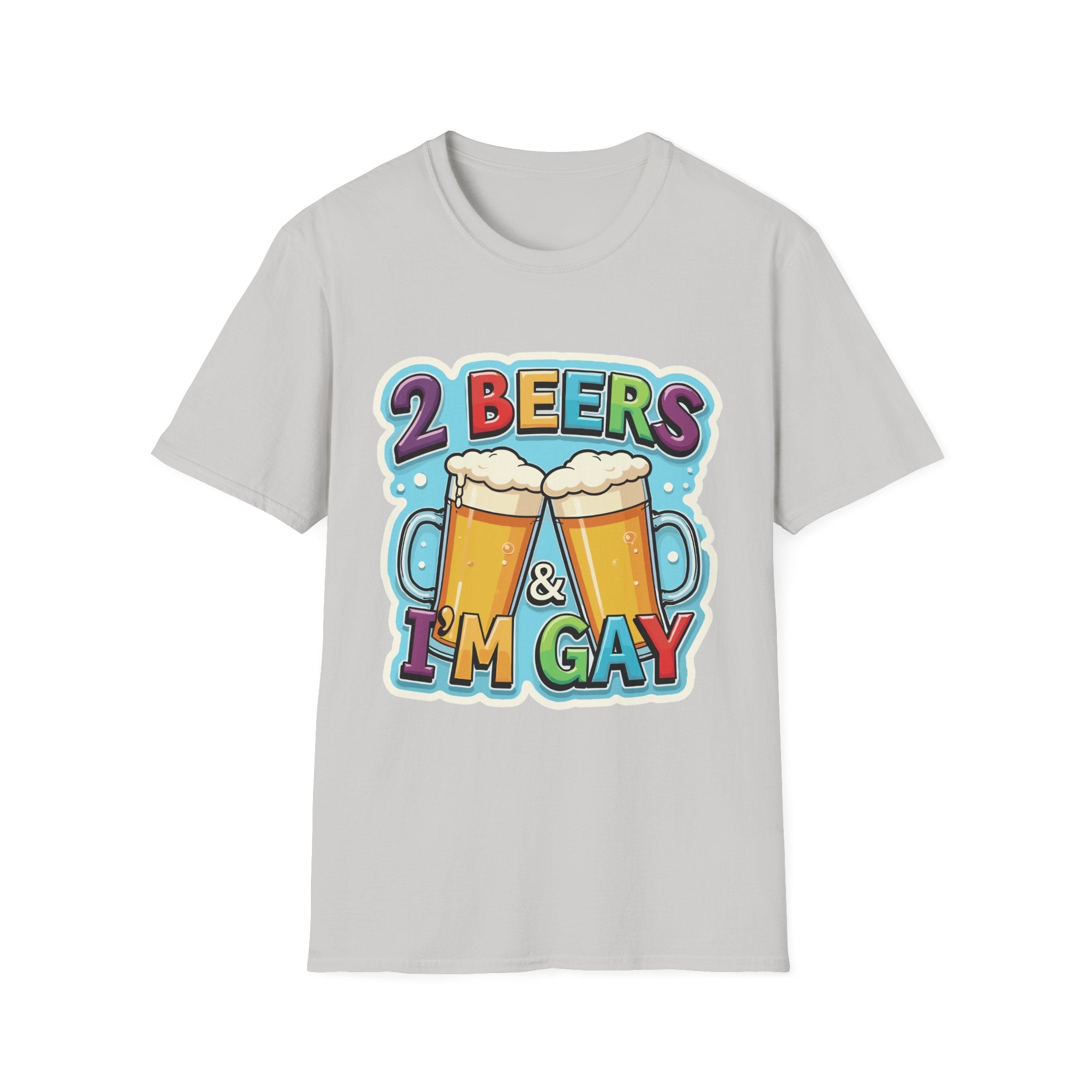 2 Beers & I'm Gay | Funny Adult Humor T-Shirt