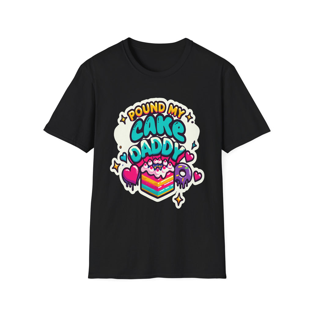 Pound My Cake Daddy | Funny Raunchy Sexual Innuendo Kink Gift T-Shirt