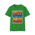 I Love Eating Ass | Funny Raunchy Adult Humor T-Shirt