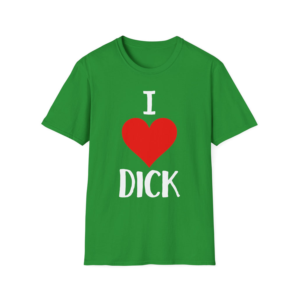 I Love Dick | Funny Adult Humor Raunchy Sex Joke Gift T-Shirt